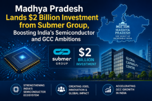 Madhya Pradesh Lands $2 Billion Investment from Submer Group, Boosting India's Semiconductor and GCC Ambitions