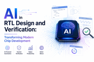 AI in RTL Design and Verification: Transforming Modern Chip Development
