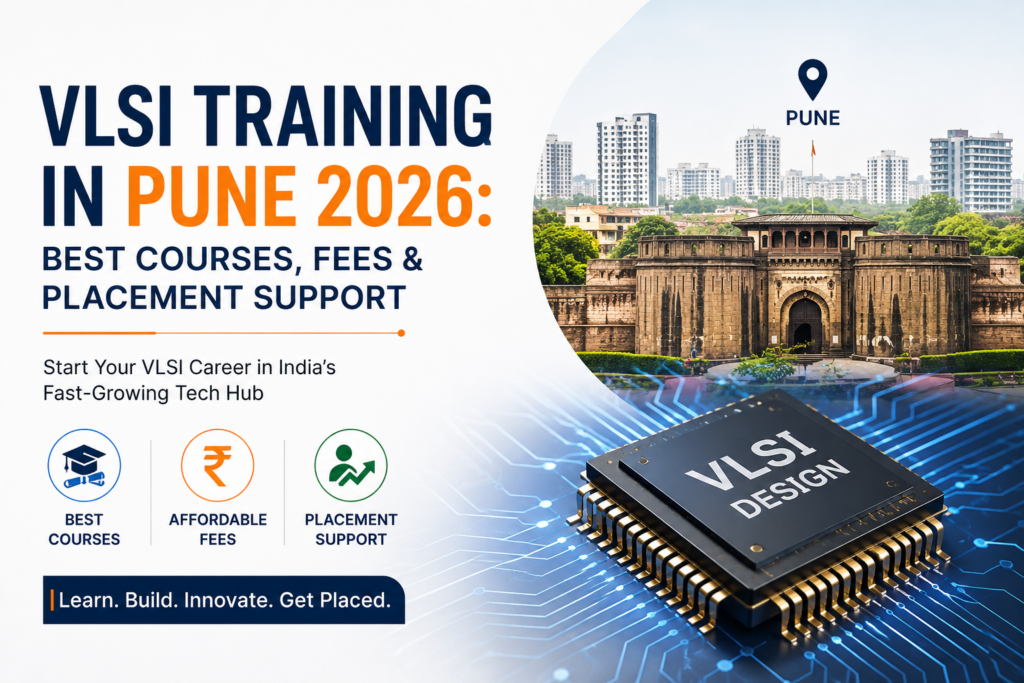 VLSI Training in Pune 2026: Best Courses, Fees & Placement Support