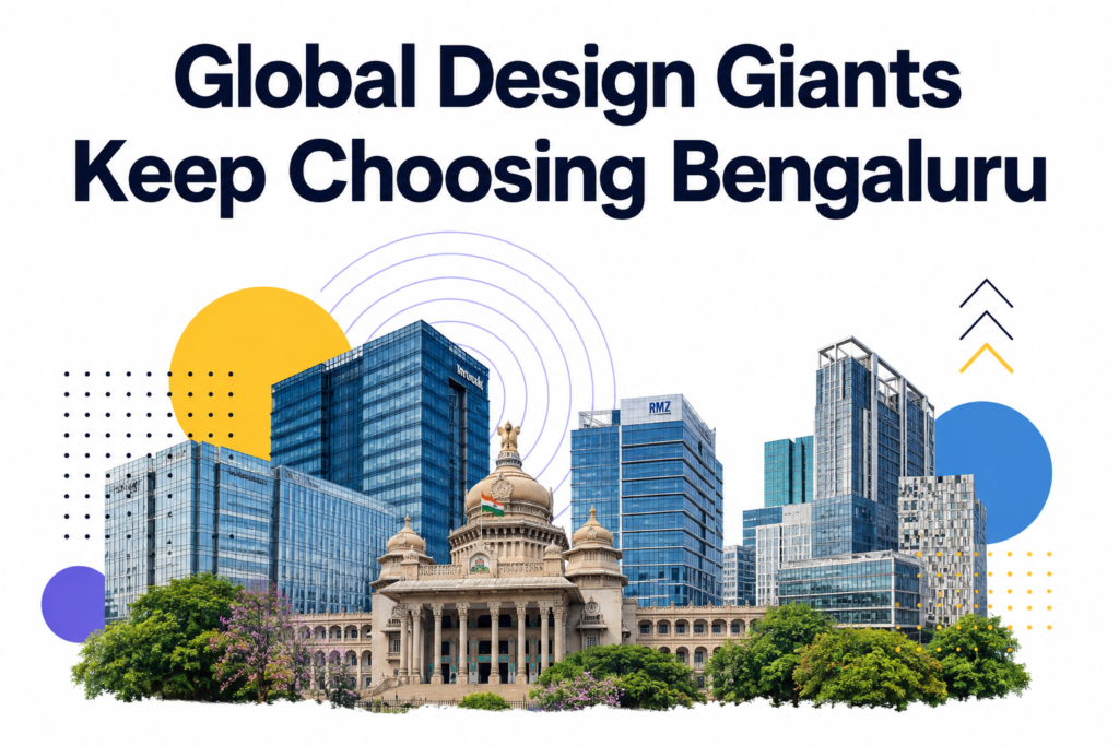 Global Design Giants Keep Choosing Bengalu