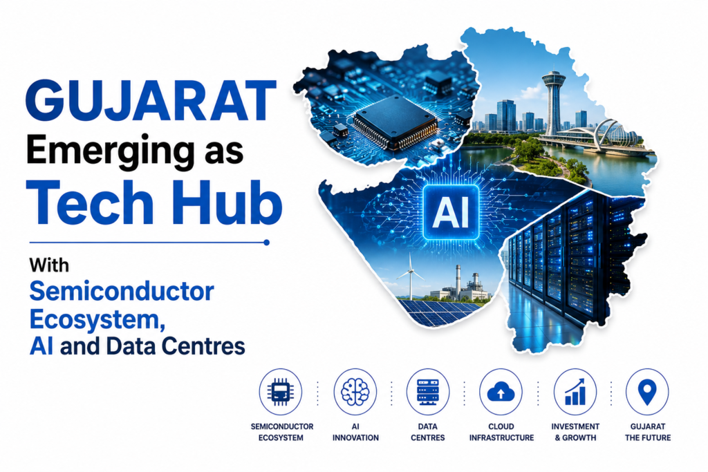 Gujarat Emerging as Tech Hub With Semiconductor Ecosystem, AI and Data Centres
