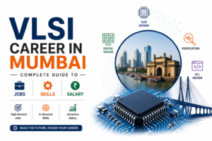 VLSI Career in Mumbai: Complete Guide to Jobs, Skills, and Salary