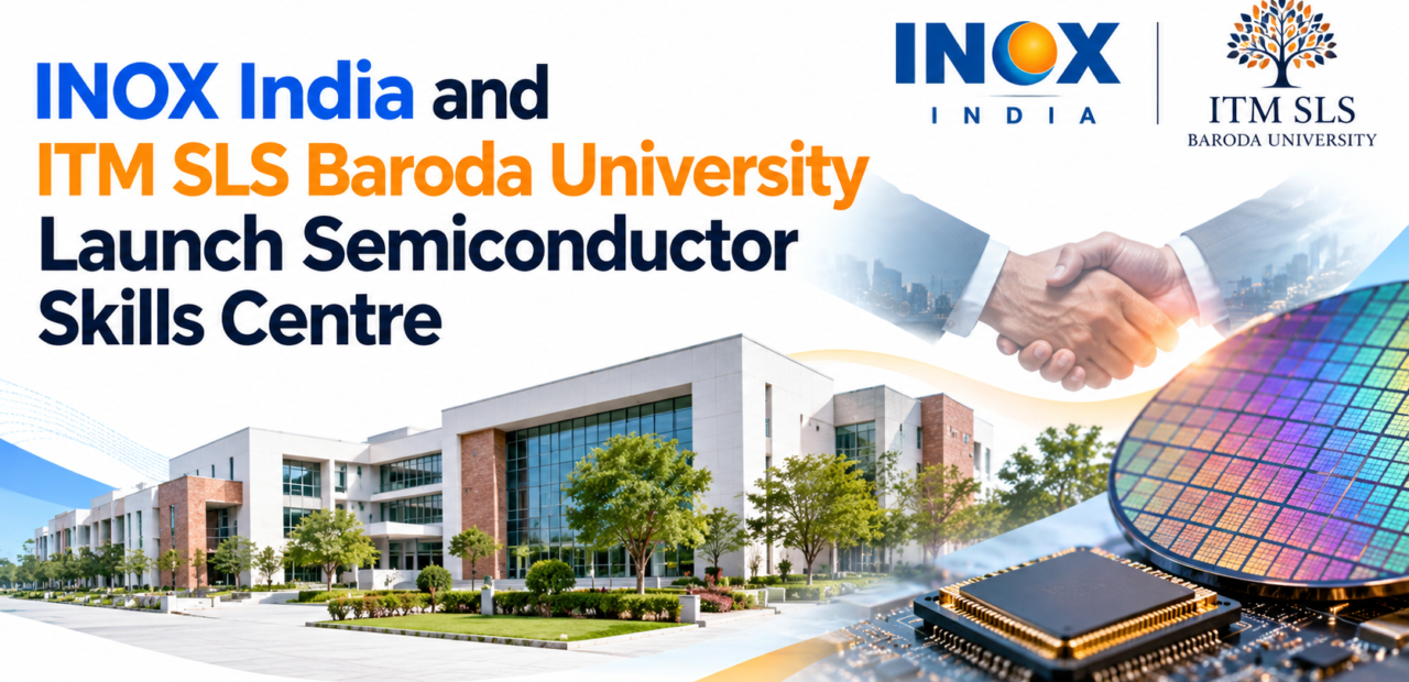 INOX India and ITM SLS Baroda University Launch Semiconductor Skills Centre